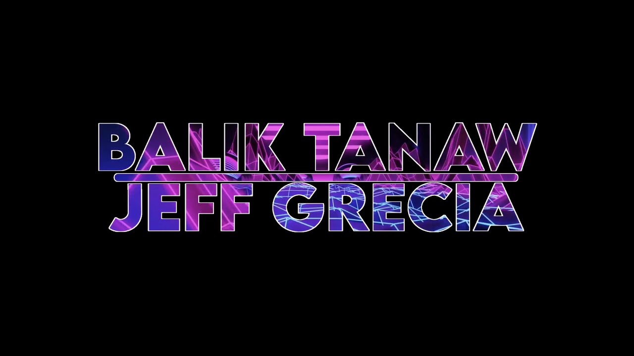 Balik Tanaw   Jeff Grecia Official Lyric Video