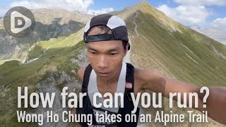 How far can you run?  Wong Ho Chung's Epic Alps adventure on the GR5. by Asia Pacific Adventure - Athletes 11,583 views 1 year ago 29 minutes