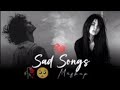 Sad songs...|| SLOWED+REVERB || Bollywood songs || Hindi songs || Most Emotional Songs