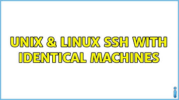 Unix & Linux: ssh with identical machines (2 Solutions!!)