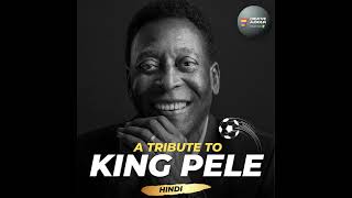 Tribute to "King Pele" (In Hindi) | Inspirational Journey of Brazilian footballer | Ajay Tambe