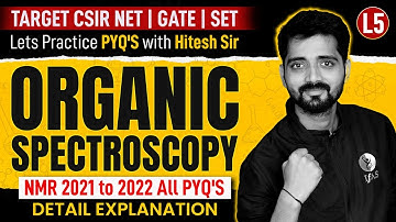 Organic Spectroscopy | NMR 2021 To 2022 All PYQ