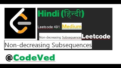 491. Non-decreasing Subsequences ||  Hindi (हिन्दी) || Leetcode 491| | with code