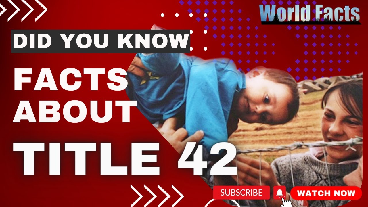 Title 42: What Its End Means for Immigration and the Southern Border | World Facts