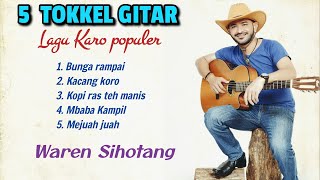 5 Lagu Karo Populer versi Tokkel Gitar (Waren Sihotang)