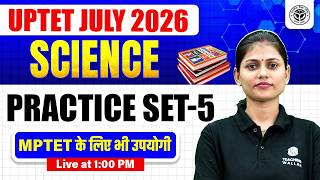 UPTET Science Paper 2 | UPTET July 2026 Science Practice Set #5 | UPTET Science by Sarika Ma'am