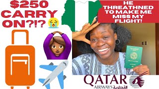 Qatar staff charged me $315 for a carryon \& THREATENED Me 😭  | Lagos NIGERIA Travel Updates!