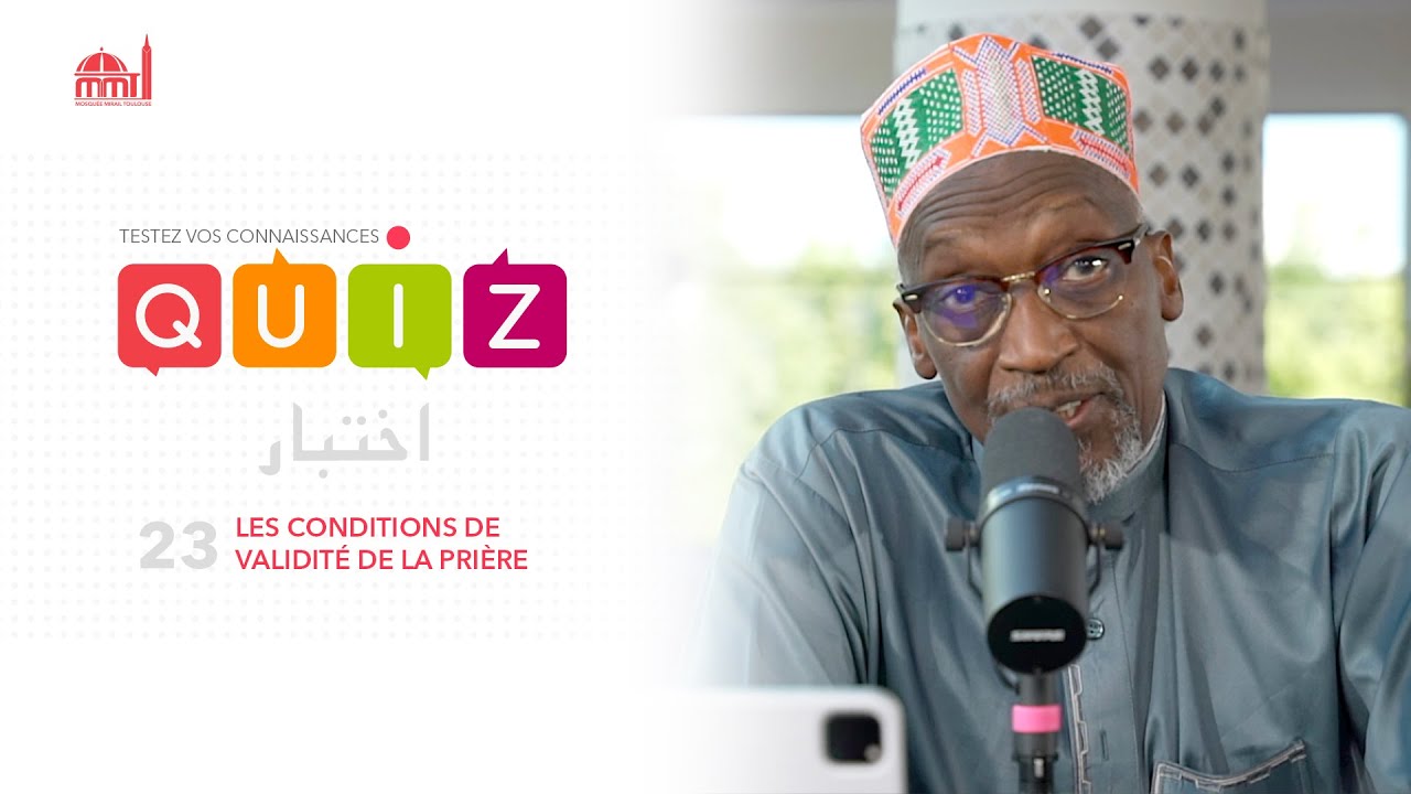 [Quiz] #23 - Les conditions de validité de la prière