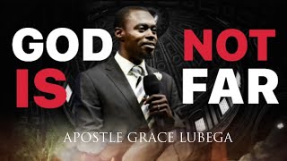 God is Not Far - Apostle Grace Lubega | Phaneroo