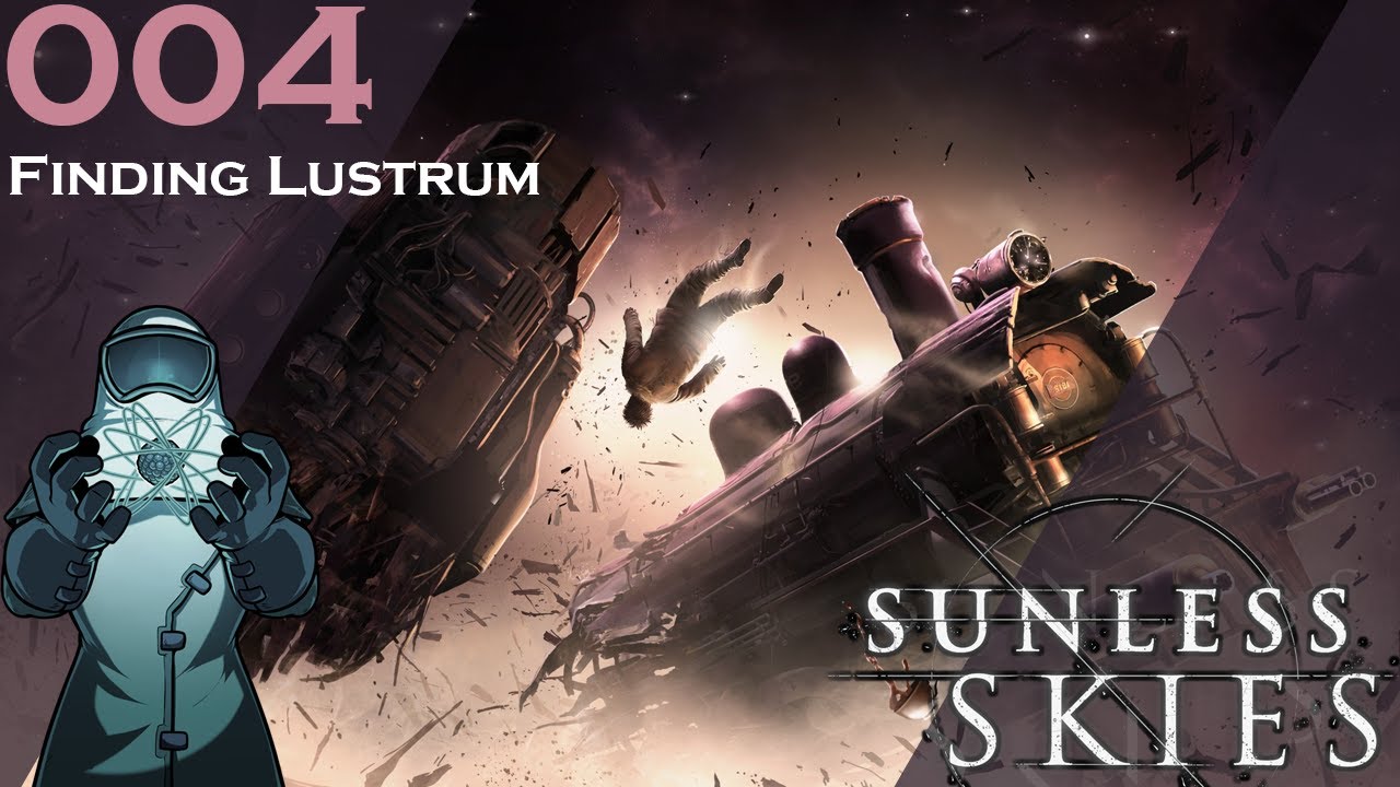 Sunless Skies ep004: Finding Lustrum