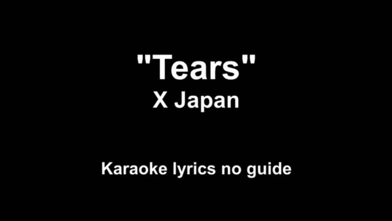 Tears X Japan (karaoke) and Invitation for Lead Guitar Solo & Singers