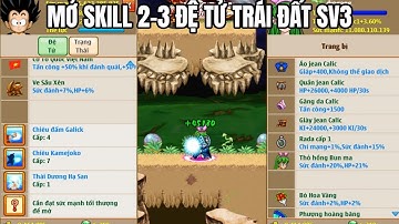 Ngọc Rồng Nguyên Thủy - Mở skill 2-3 đệ tử acc trái đất Server 3...