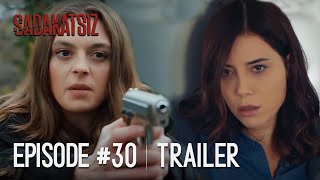 Sadakatsiz Episode 30 Trailer
