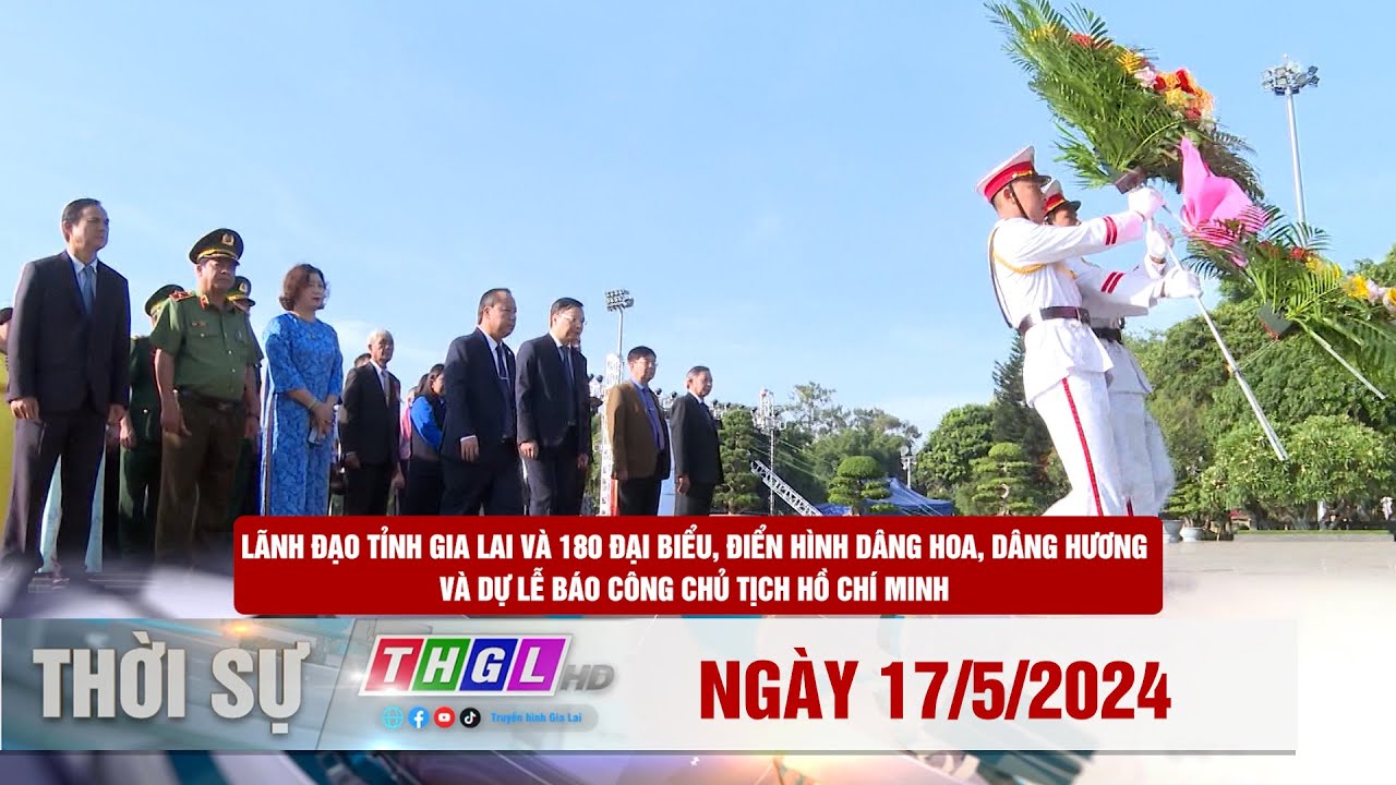 Thgl Chương trình Thời sự THGL ngày 17/5/2024 - YouTube