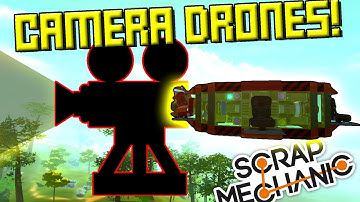CAMERA DRONES for EPIC CINEMATIC SHOTS! Scrap Mechanic Showcase Ep27