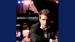 Hoy Tengo Ganas De Ti - Paco de María