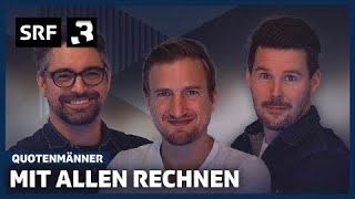 Quotenmänner: Mit allen rechnen