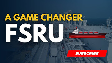 FSRUs: The Game Changer in the LNG Industry - Energy Compact Explains