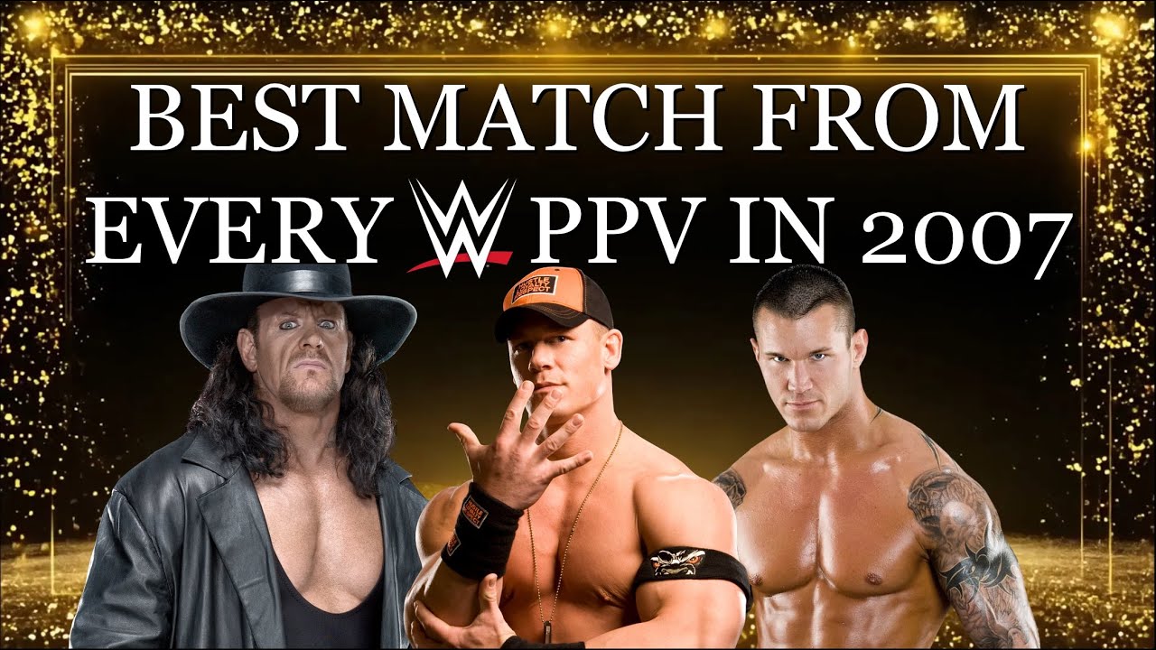 Best Matches Of Every WWE Premium Live Event 2007
