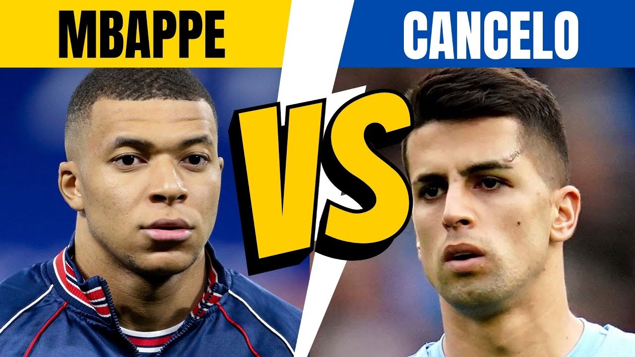 MBAPPE vs CANCELO ⚽ ALL STATS  2022 📊