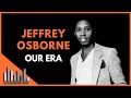 Capture de la vidéo Jeffery Osborne | Our Era Documentary - Discovered By Eddie Levert, Leaving Ltd, Commodores Rivalry