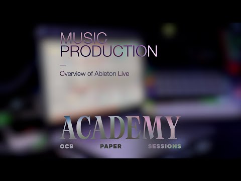 Intro to Ableton Live for Music Production | OCB Paper Sessions Academy Ep. 05