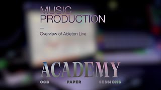 Intro to Ableton Live for Music Production | OCB Paper Sessions Academy Ep. 05