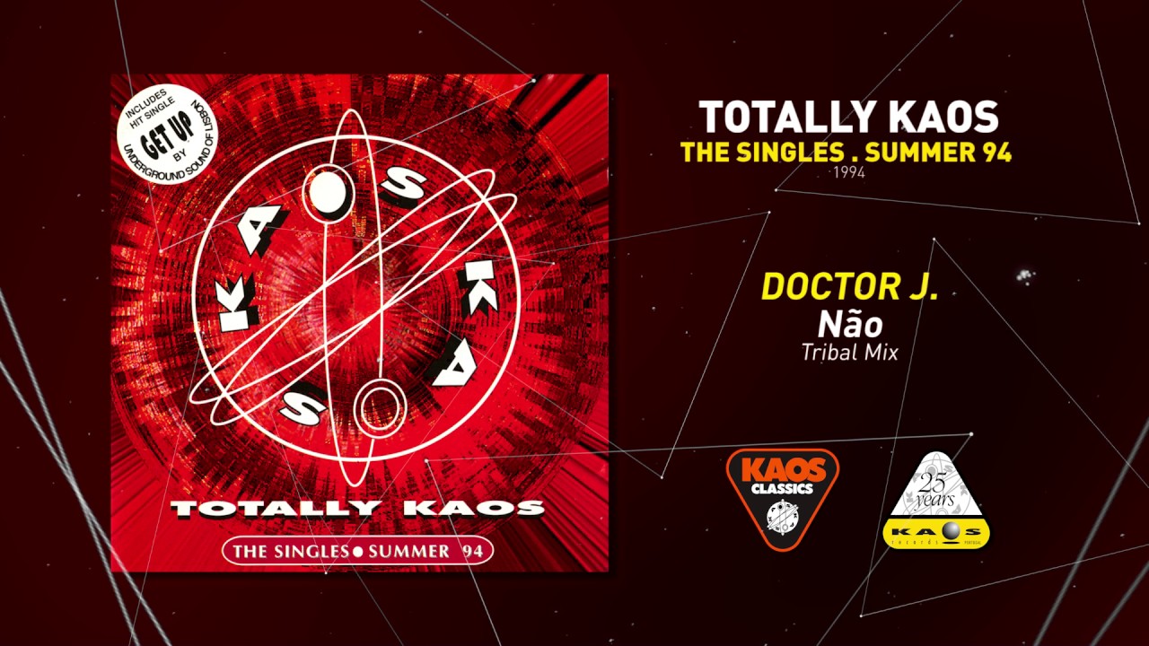 Watch Doctor J. - Não (Tribal Mix) | Totally Kaos - The Singles - Summer 94 (1994) on YouTube Watch Doctor J. - Não (Tribal Mix) | Totally Kaos - The Singles - Summer 94 (1994) on YouTube