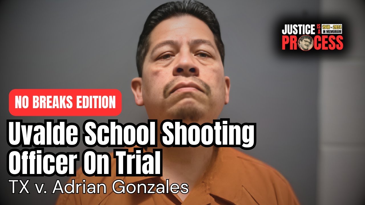 NO BREAKS EDITION: Texas v. Adrian Gonzales — Uvalde Robb Elementary Trial — Day 8