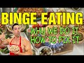 Fix Binge Eating ONCE AND FOR ALL