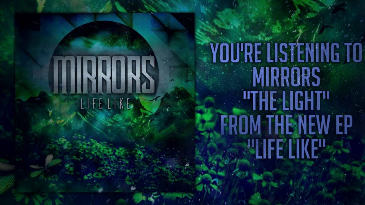 Watch Mirrors - The Light (Official Stream) on YouTube Watch Mirrors - The Light (Official Stream) on YouTube