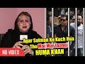 Exclusive  salman khan full story by friend huma khan  agar salman ko kuch hua tho mai