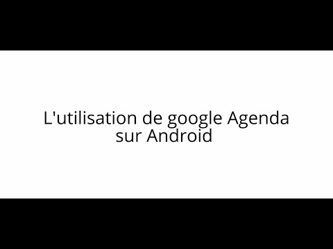 L’utilisation de google Agenda sur Android
