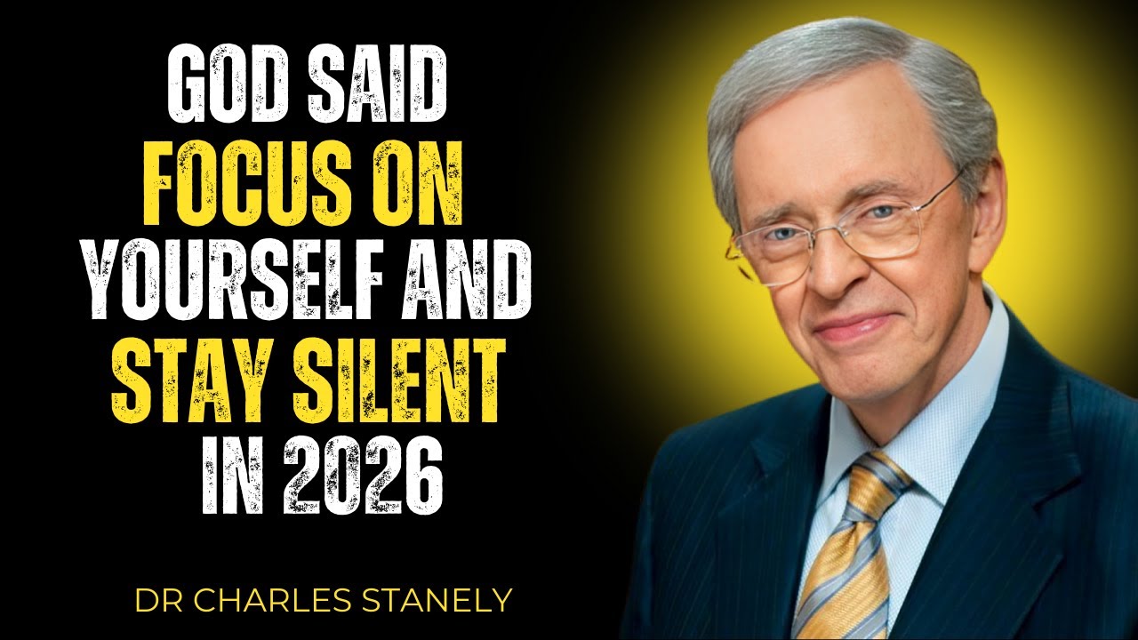 God Said Focus on Yourself & Stay Silent in 2026 | Dr Charles Stanley Motivation