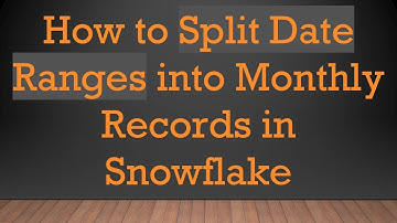 How to Split Date Ranges into Monthly Records in Snowflake