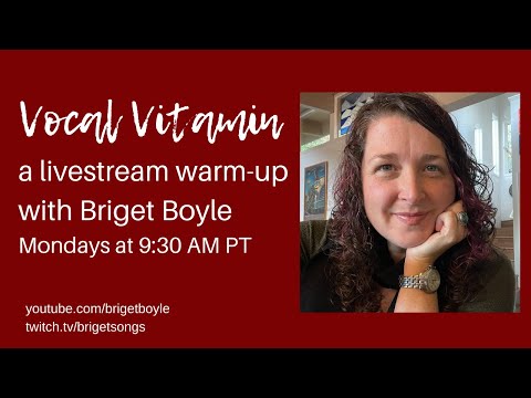 Vocal Vitamin: A Live stream Warm-up with Briget Boyle