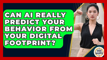 Can AI Really Predict Your Behavior From Your Digital Footprint? - Guide To Your Rights