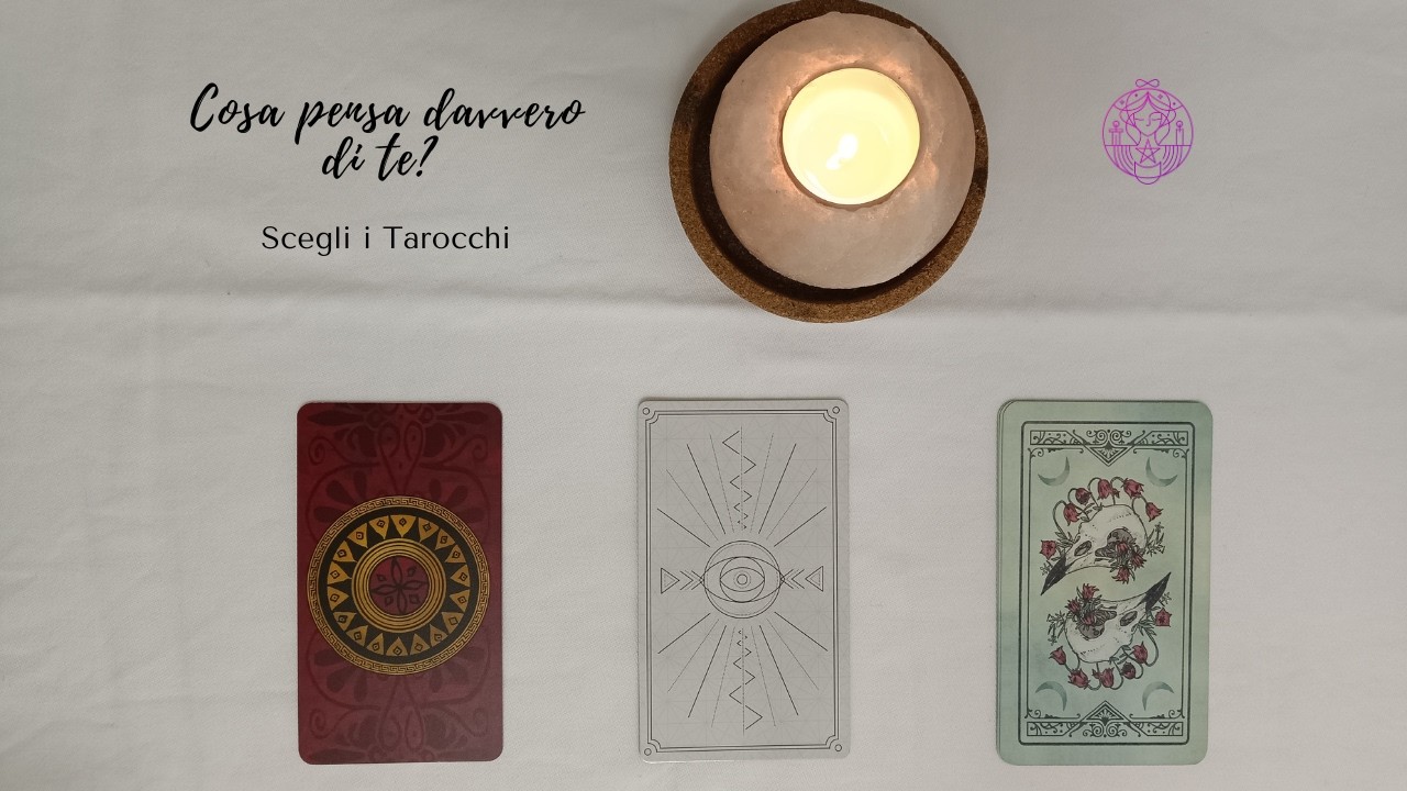 🌷😎 Cosa pensa DAVVERO di te? 🔮 Scegli i tarocchi