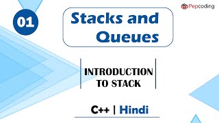 Introduction to stack | Module : Stacks and Queues | In Hindi | C++ | Video_1