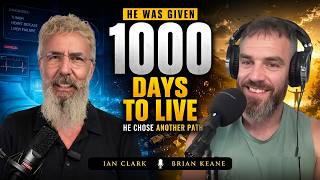 The Man Given 1,000 Days to Live | Ian Clark’s Incredible Health Comeback