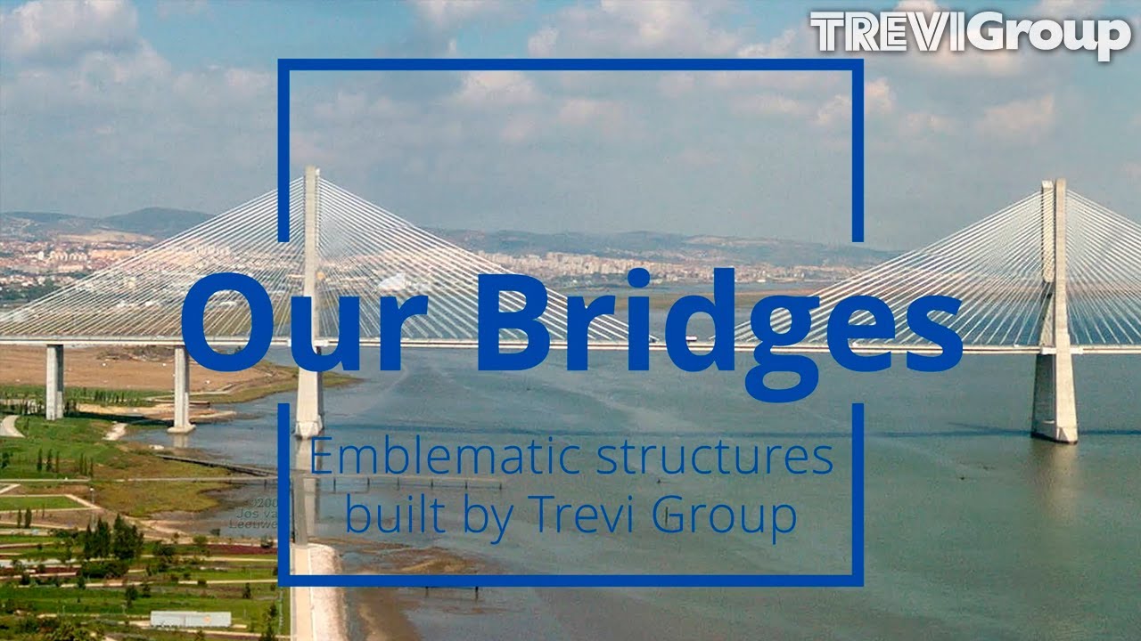 OUR BRIDGES - Emblematic structures built by Trevi Group