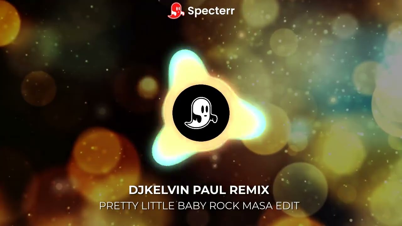 PRETTY LITTLE BABY ROCK MASA EDIT [ DJKELVIN PAUL REMIX ]