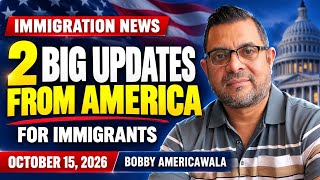 2 Big Updates from America About Immigrants | October 15, 2026