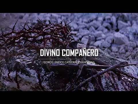 Divino Compañero - Coros Unidos