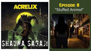 ACRELIX | Episode 8 - Stuffed Animal