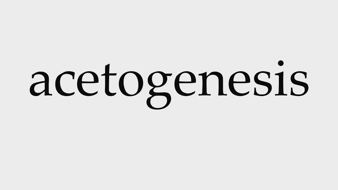 How to Pronounce acetogenesis YouTube