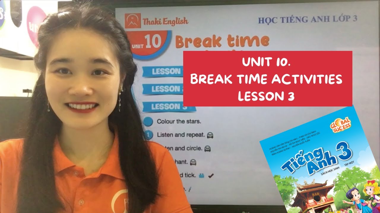 HỌC TIẾNG ANH LỚP 3 - Unit 10 - LESSON 3. BREAK TIME ACTIVITIES (Global success) - Thaki English