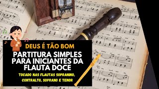 Deus é Tão Bom - Partitura Simples para Iniciantes de Flauta Doce