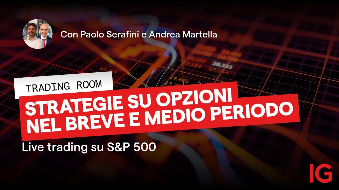 Live Trading su Opzioni: strategie nel breve e medio periodo | IG Trading Room del 18.10.2024