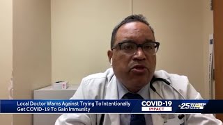 Local doctor warns against trying to intentionally get COVID-19 to gain immunity